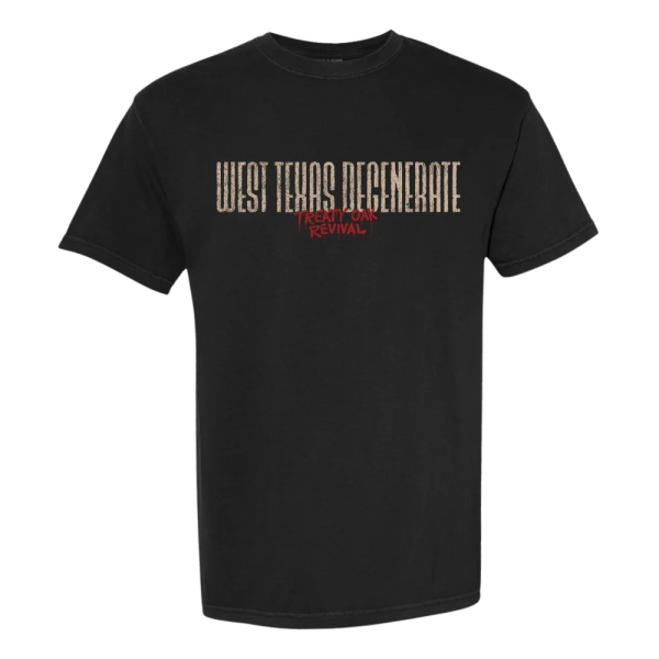 Treaty Oak Revival Merch - West Texas Degenerate T-Shirt Front
